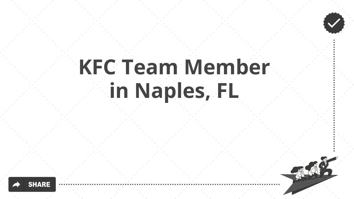 KFC Team Member in Naples, FL