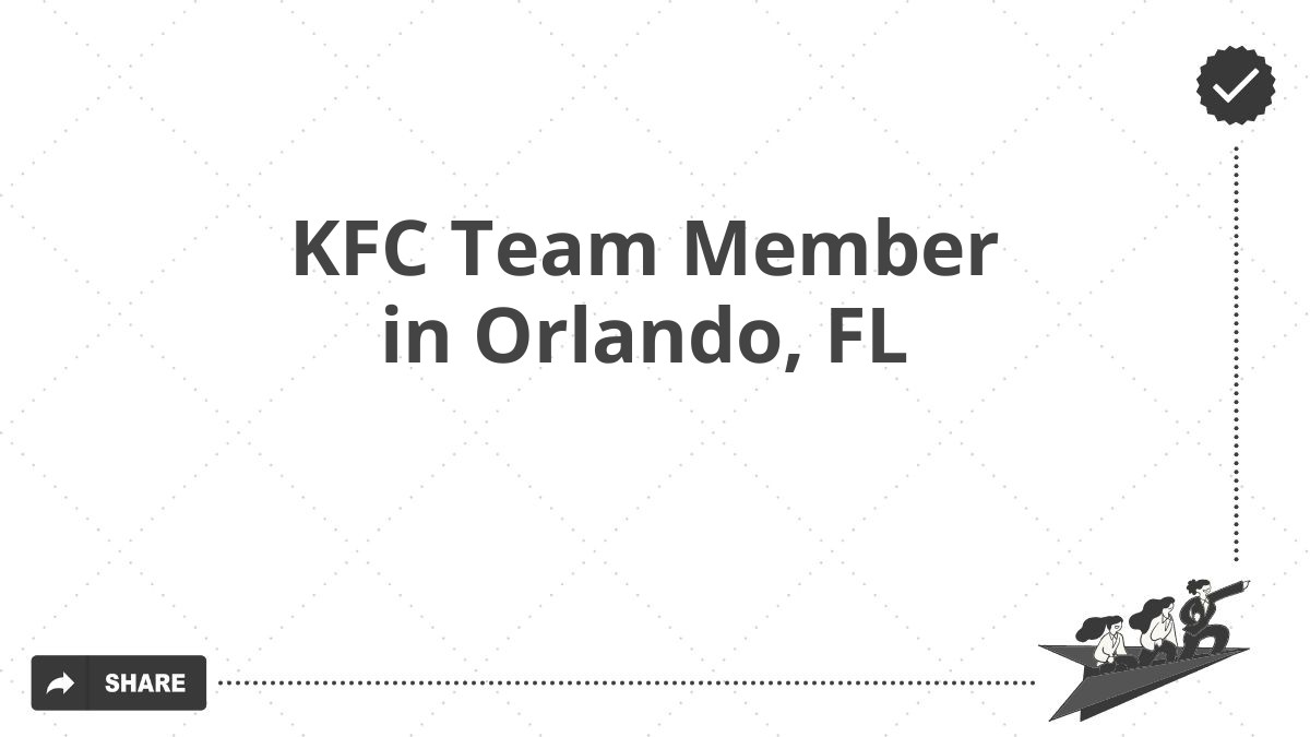 KFC Team Member in Orlando, FL