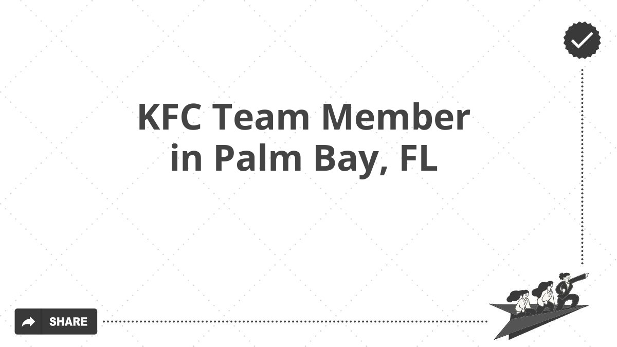 KFC Team Member in Palm Bay, FL