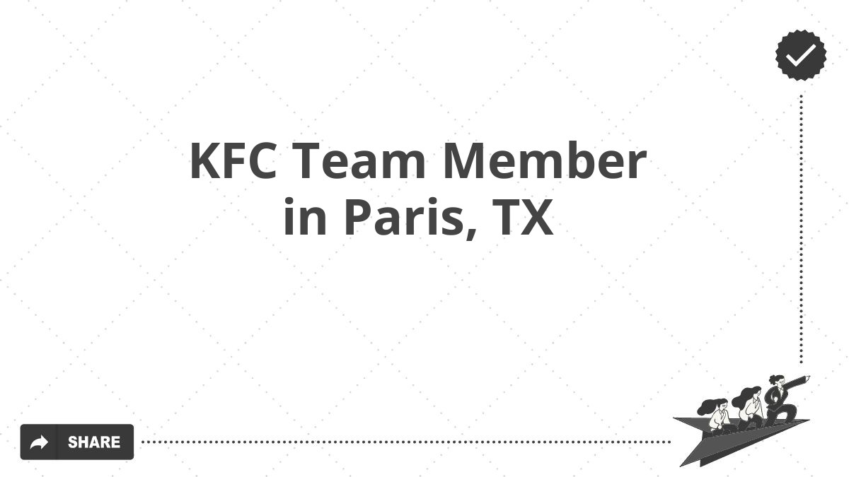 KFC Team Member in Paris, TX