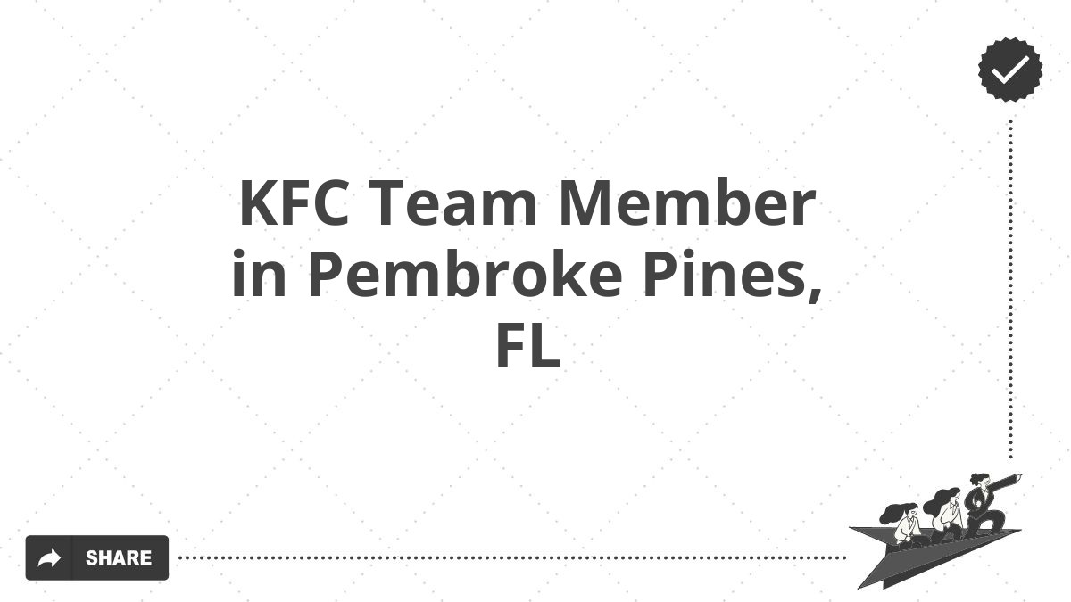 KFC Team Member in Pembroke Pines, FL
