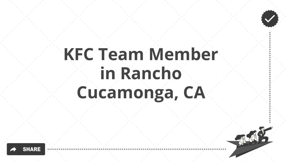 KFC Team Member in Rancho Cucamonga, CA