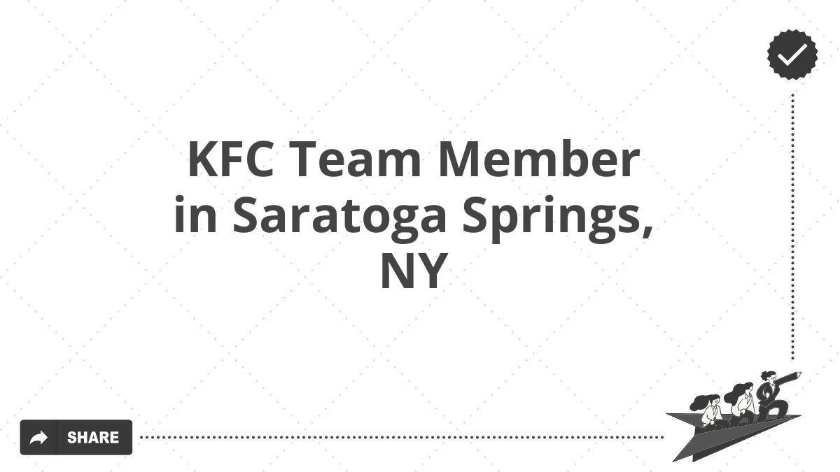 KFC Team Member in Saratoga Springs, NY