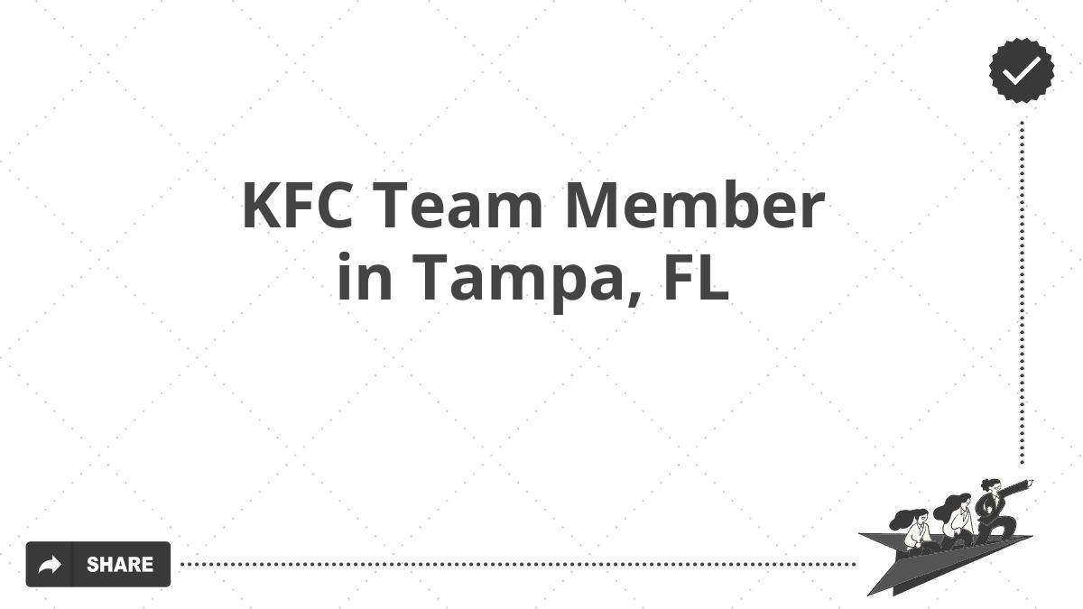 KFC Team Member in Tampa, FL