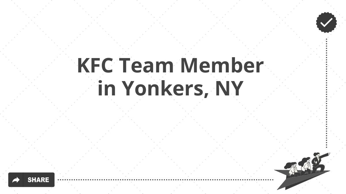 KFC Team Member in Yonkers, NY