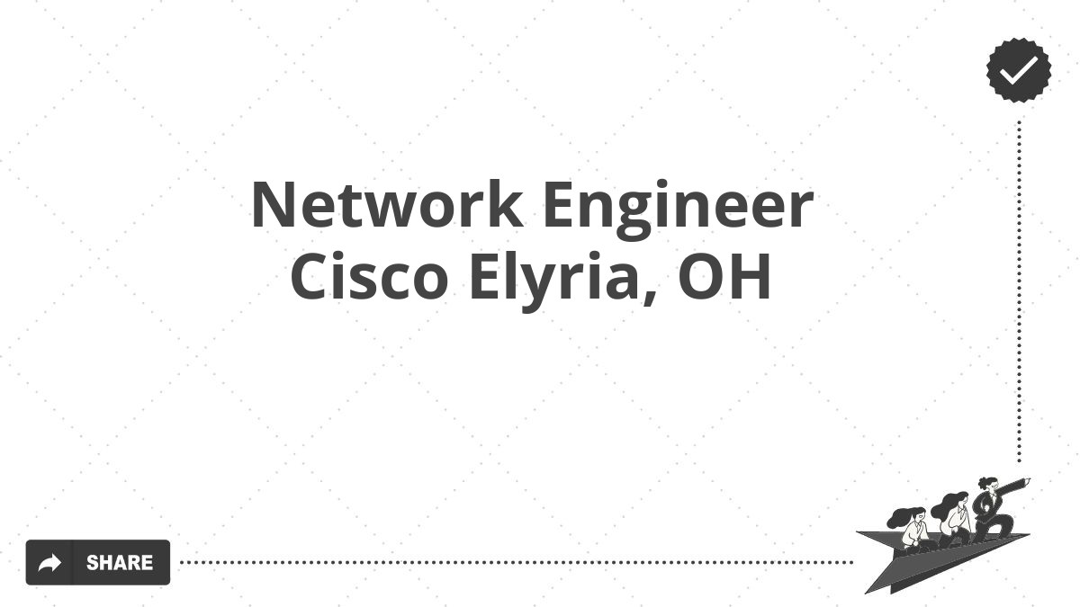 Network Engineer Cisco Elyria, OH