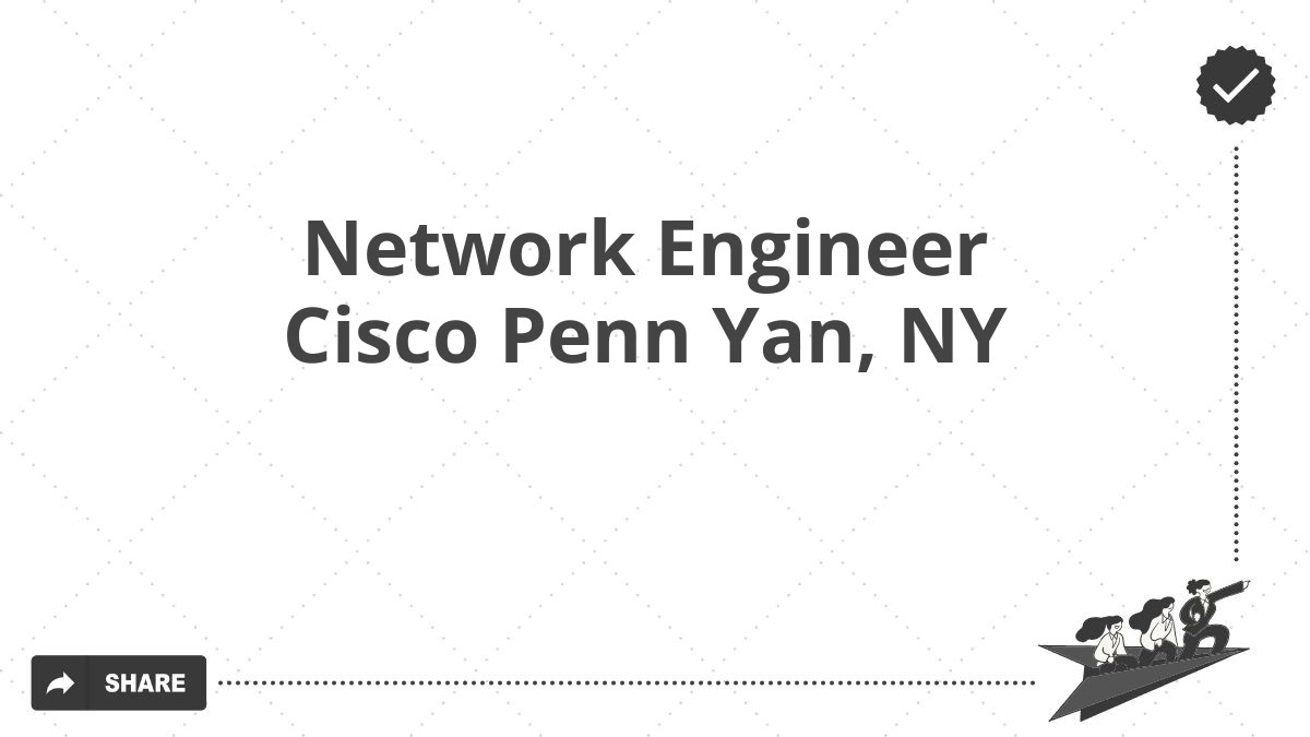 Network Engineer Cisco Penn Yan, NY