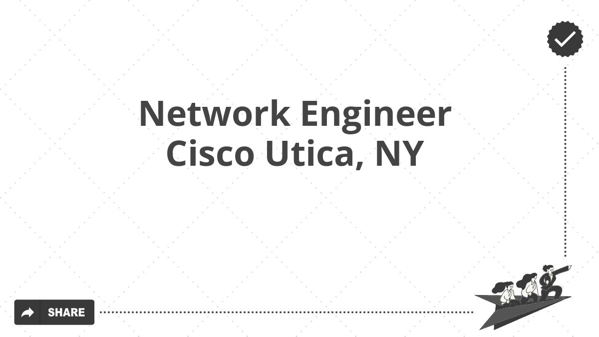 Network Engineer Cisco Utica, NY