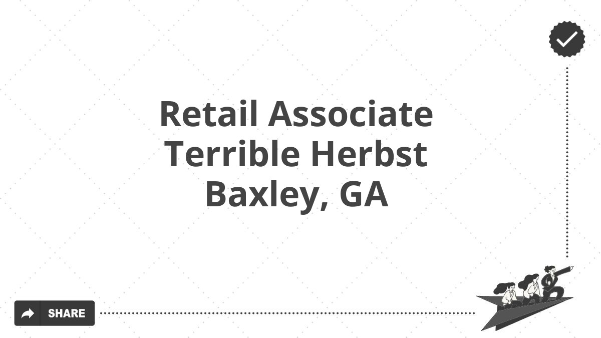 Retail Associate Terrible Herbst Baxley, GA