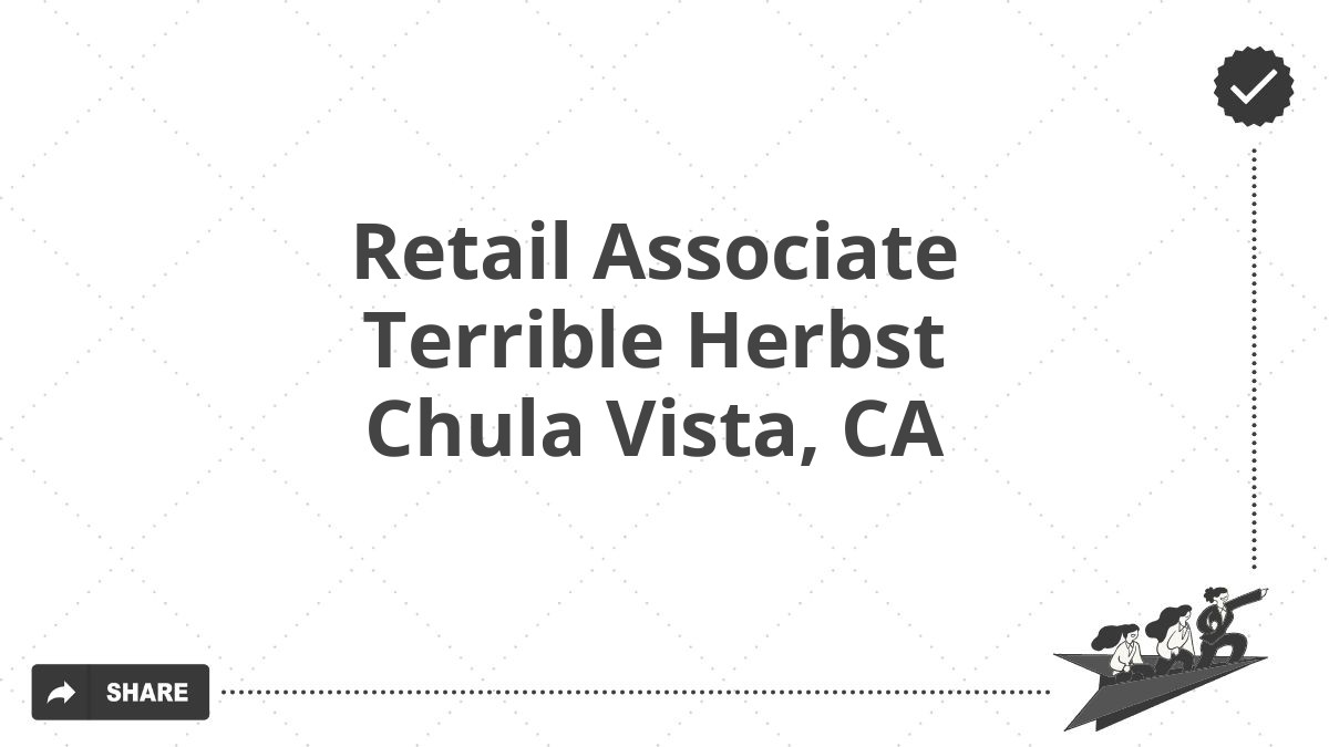 Retail Associate Terrible Herbst Chula Vista, CA