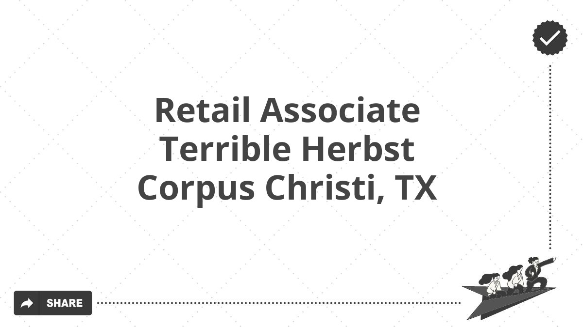 Retail Associate Terrible Herbst Corpus Christi, TX