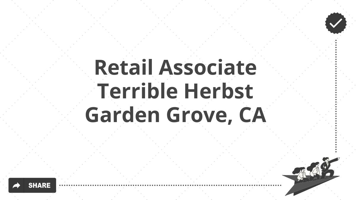 Retail Associate Terrible Herbst Garden Grove, CA