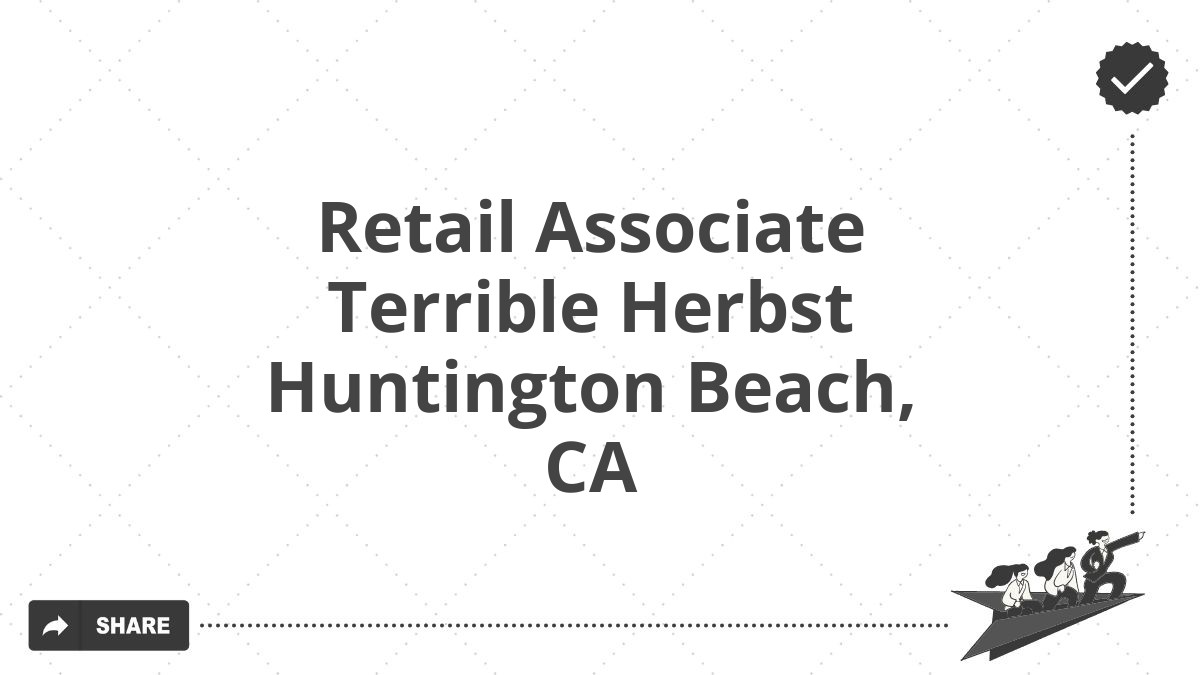 Retail Associate Terrible Herbst Huntington Beach, CA