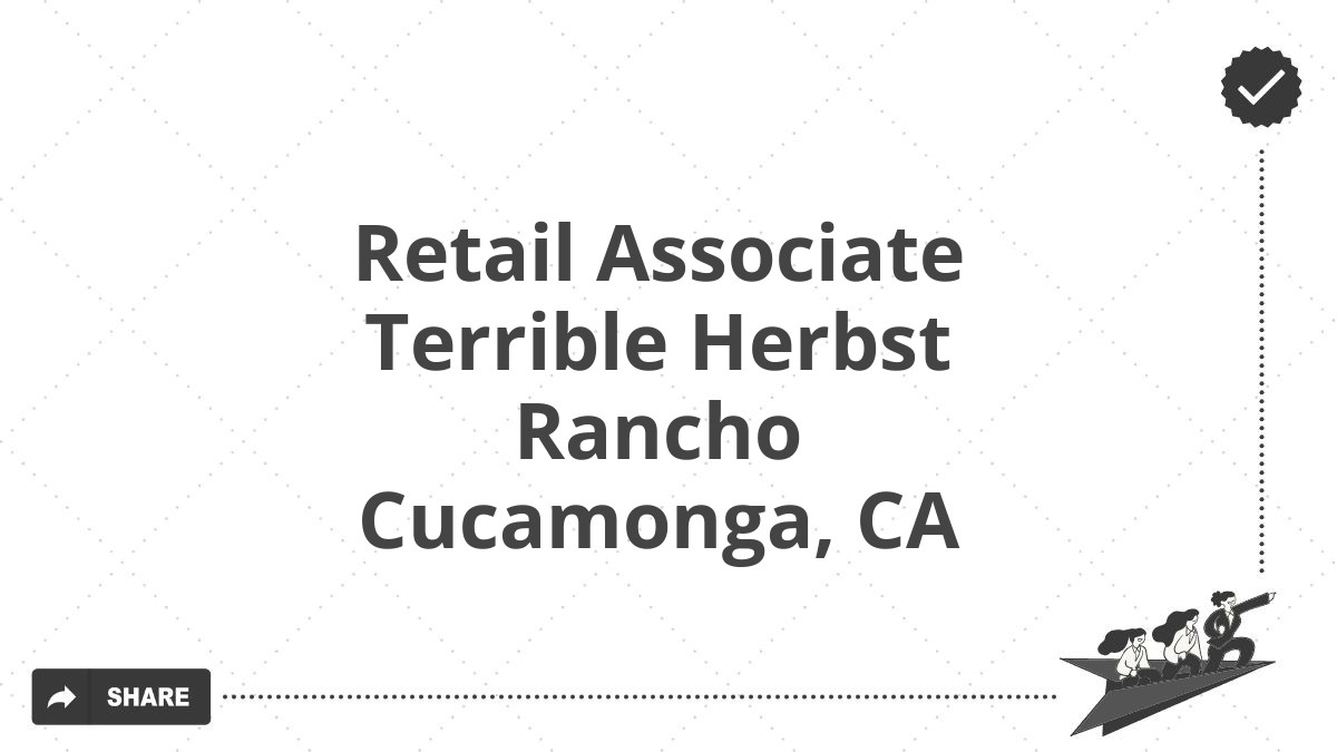 Retail Associate Terrible Herbst Rancho Cucamonga, CA