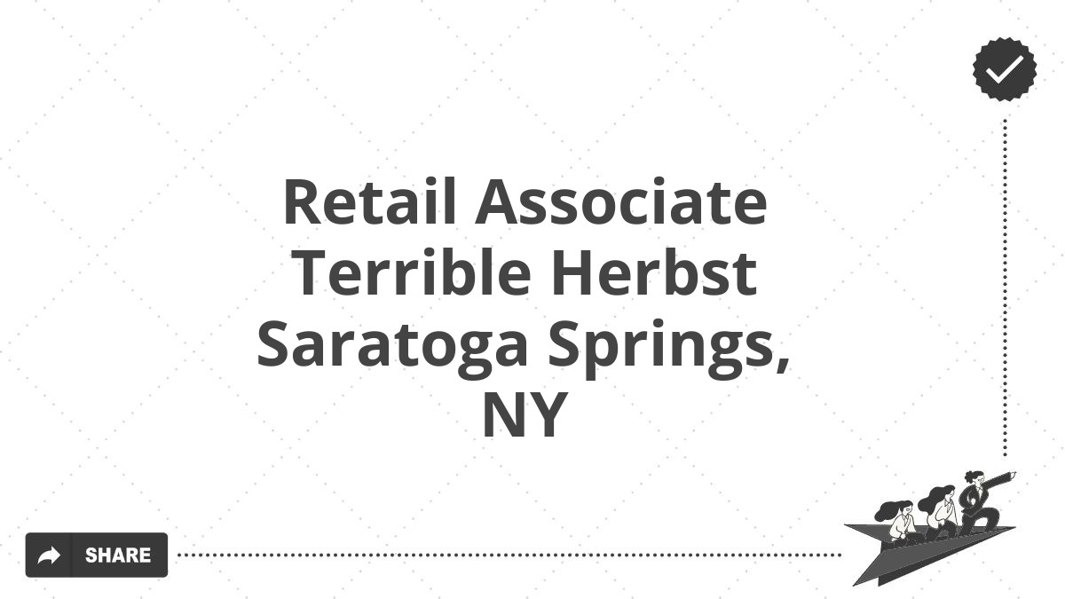 Retail Associate Terrible Herbst Saratoga Springs, NY