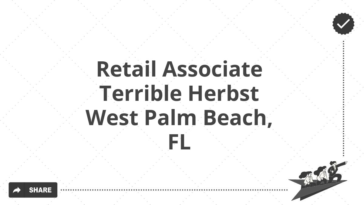 Retail Associate Terrible Herbst West Palm Beach, FL