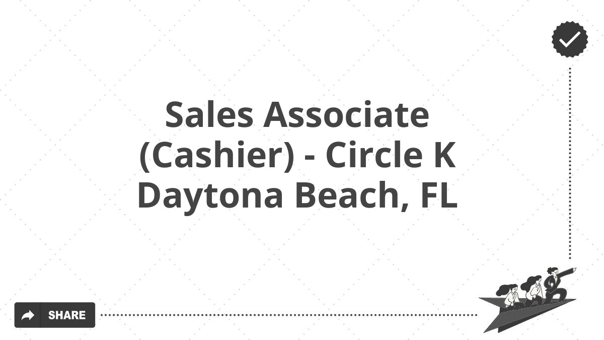 Sales Associate (Cashier) - Circle K Daytona Beach, FL