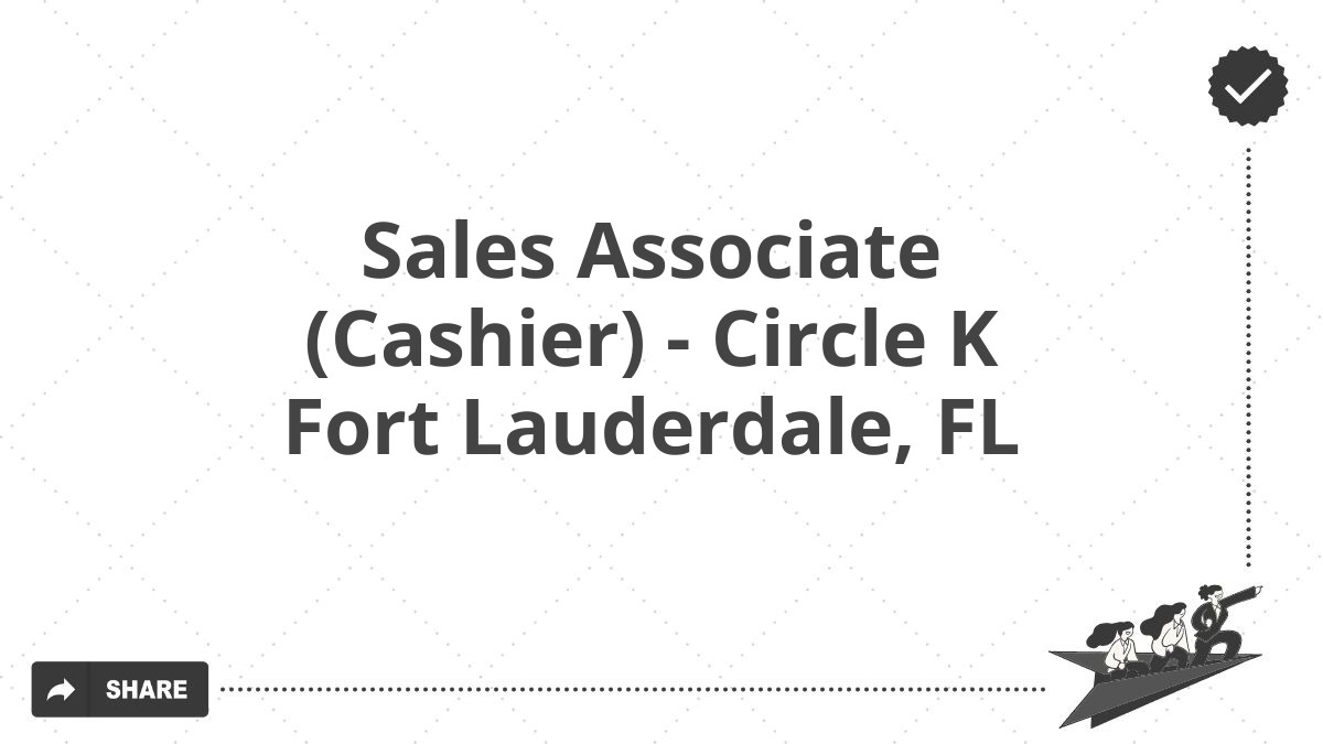 Sales Associate (Cashier) - Circle K Fort Lauderdale, FL