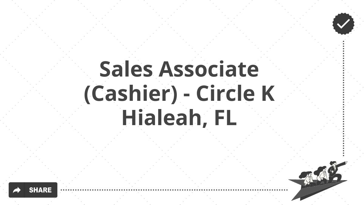 Sales Associate (Cashier) - Circle K Hialeah, FL