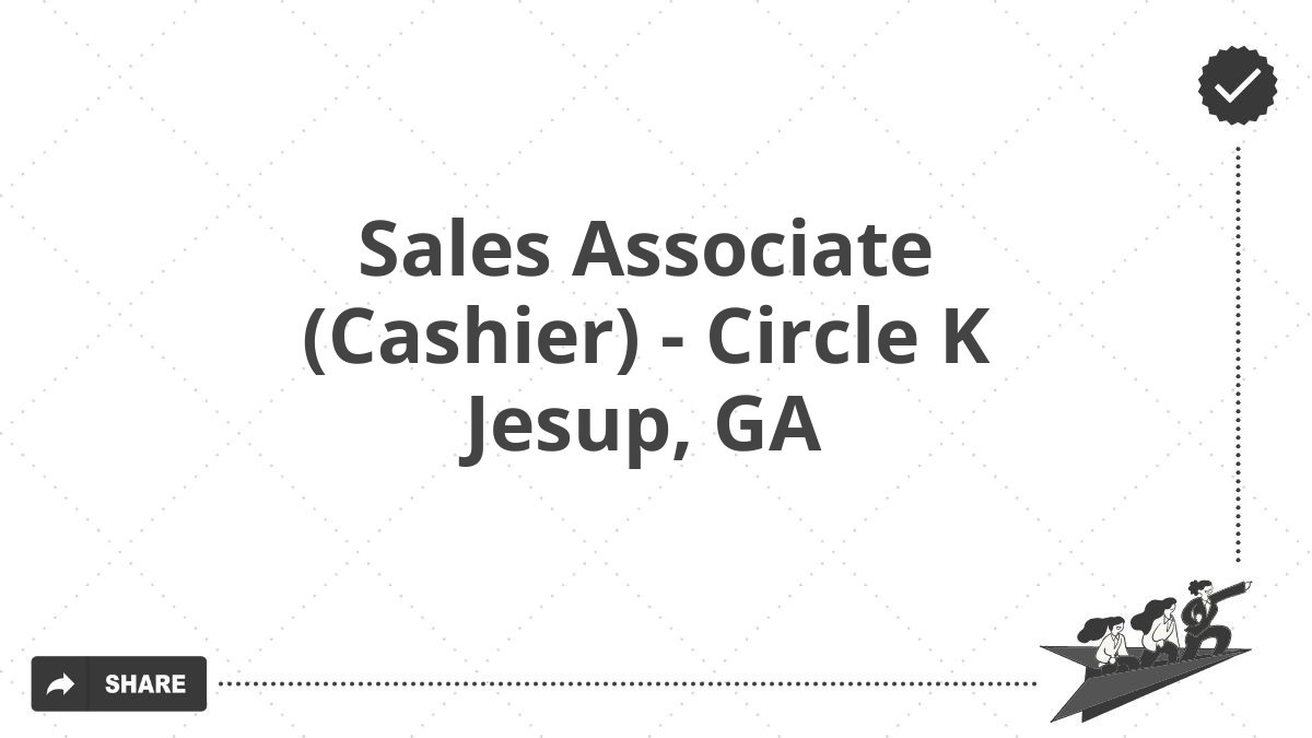 Sales Associate (Cashier) - Circle K Jesup, GA