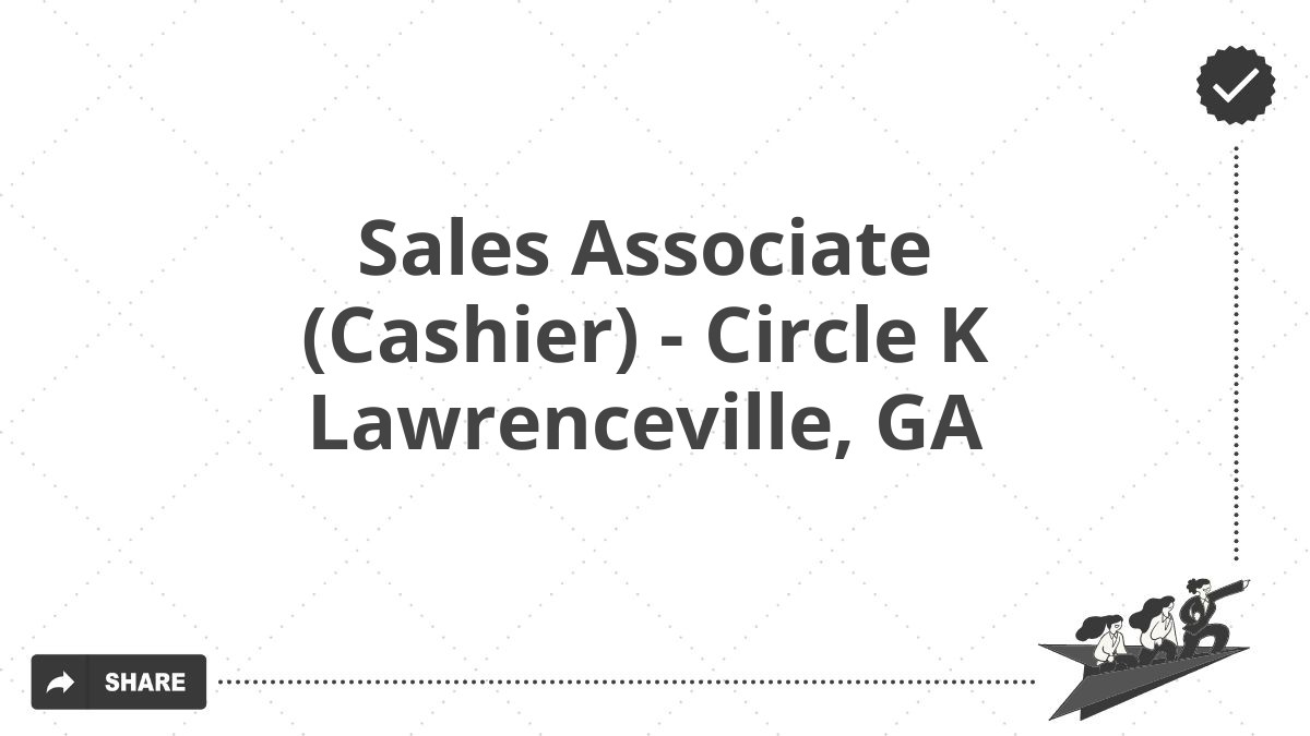 Sales Associate (Cashier) - Circle K Lawrenceville, GA