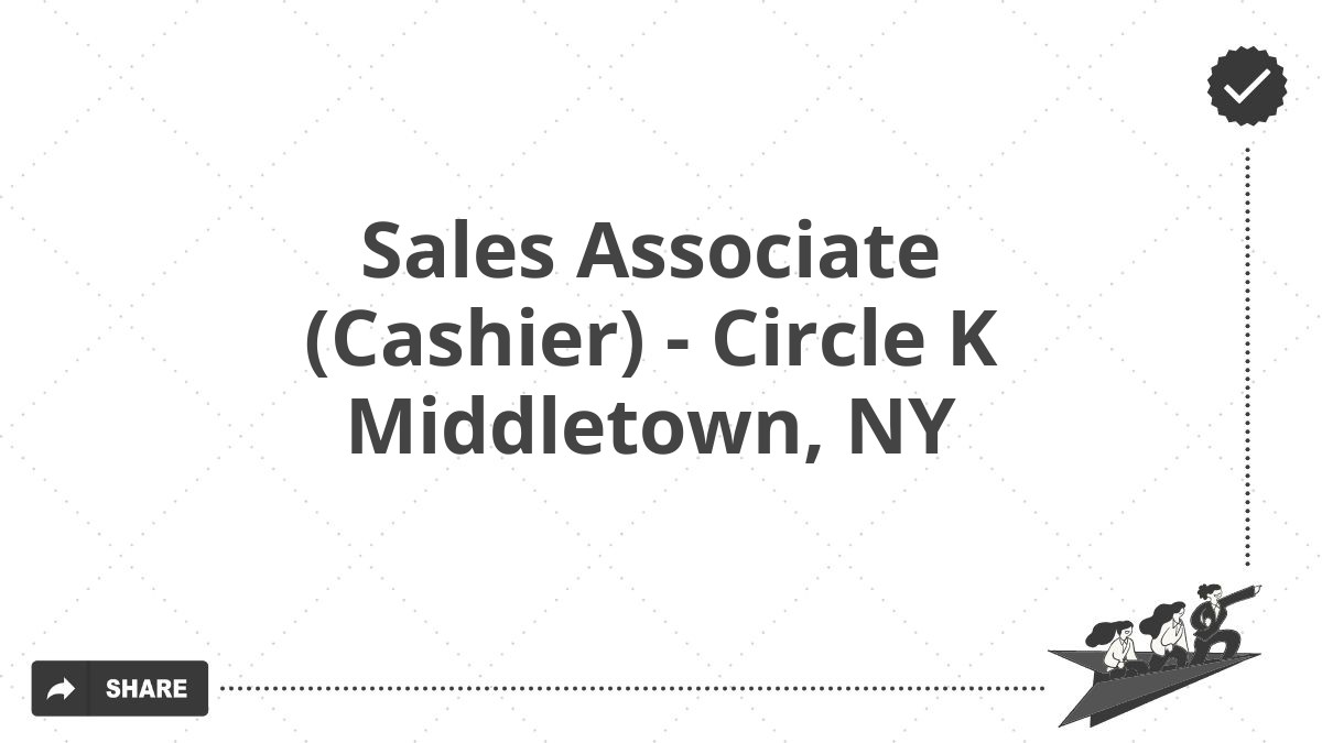 Sales Associate (Cashier) - Circle K Middletown, NY