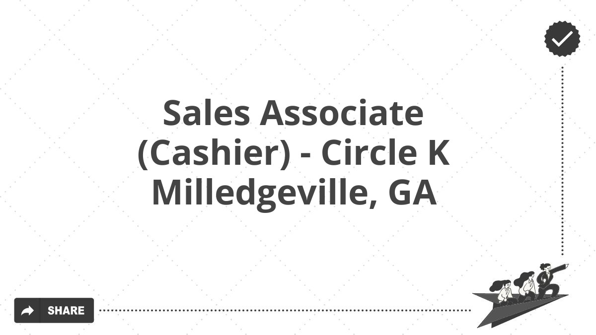 Sales Associate (Cashier) - Circle K Milledgeville, GA