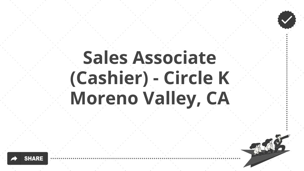 Sales Associate (Cashier) - Circle K Moreno Valley, CA