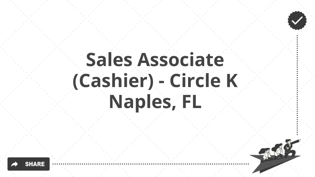 Sales Associate (Cashier) - Circle K Naples, FL