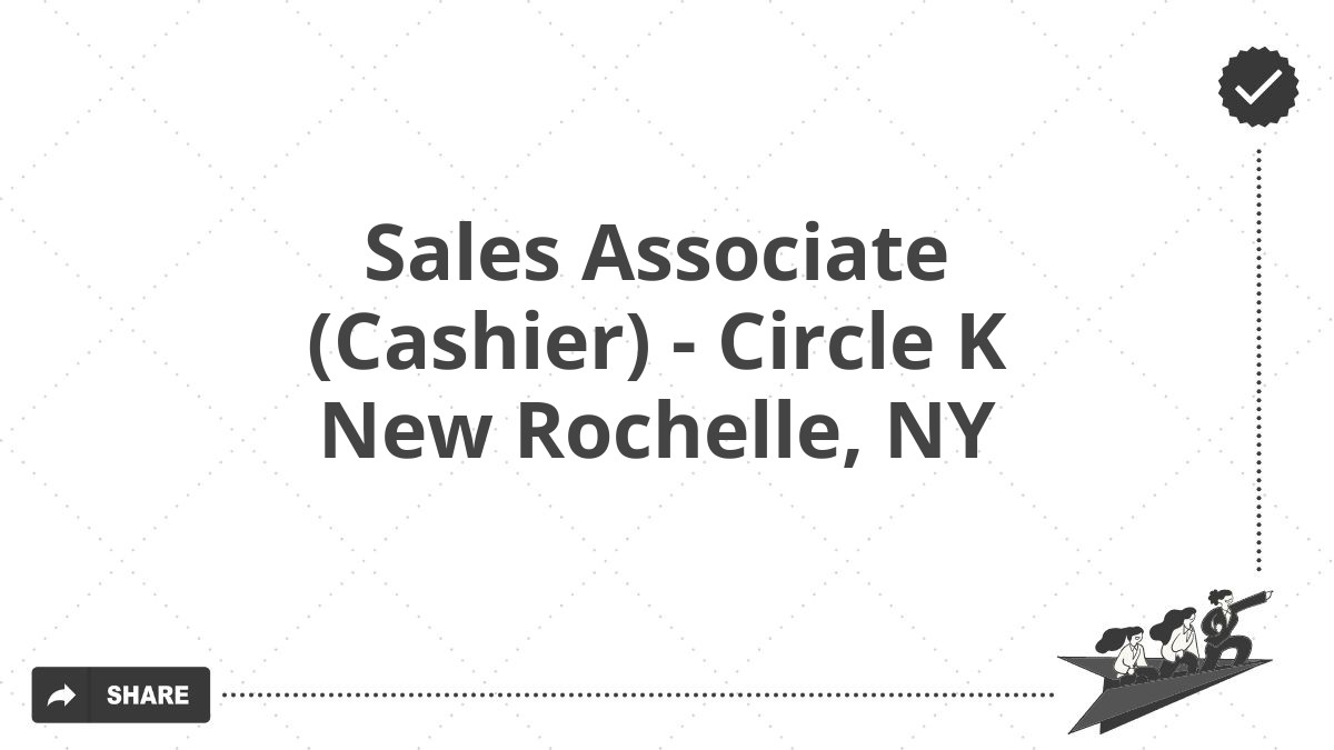 Sales Associate (Cashier) - Circle K New Rochelle, NY