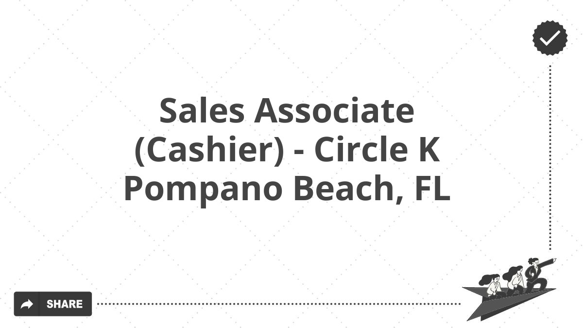 Sales Associate (Cashier) - Circle K Pompano Beach, FL