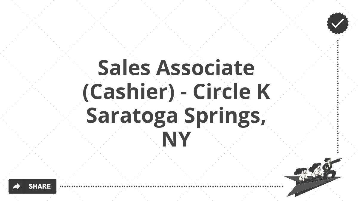 Sales Associate (Cashier) - Circle K Saratoga Springs, NY