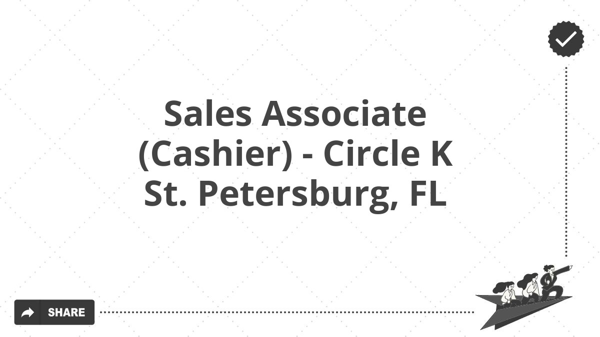 Sales Associate (Cashier) - Circle K St. Petersburg, FL