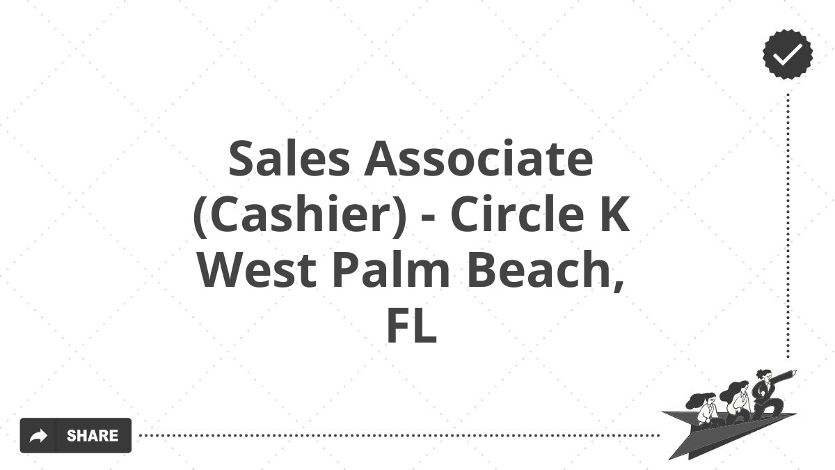 Sales Associate (Cashier) - Circle K West Palm Beach, FL