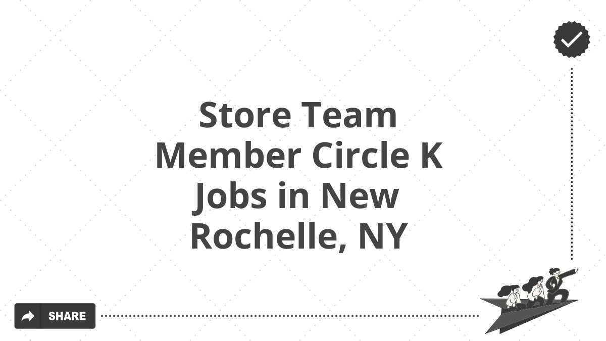 Store Team Member Circle K Jobs in New Rochelle, NY