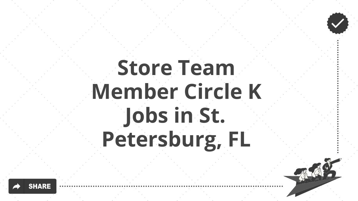 Store Team Member Circle K Jobs in St. Petersburg, FL