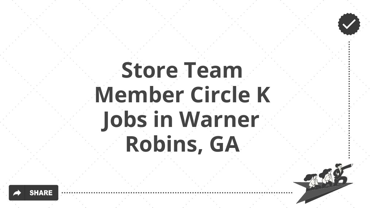 Store Team Member Circle K Jobs in Warner Robins, GA
