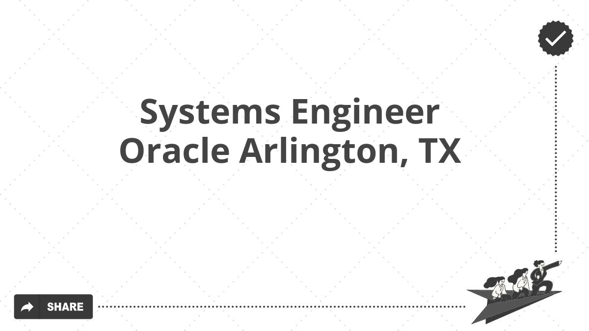 Systems Engineer Oracle Arlington, TX