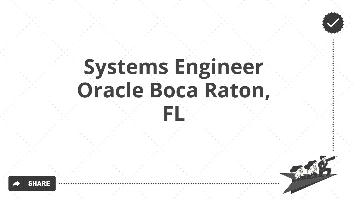 Systems Engineer Oracle Boca Raton, FL