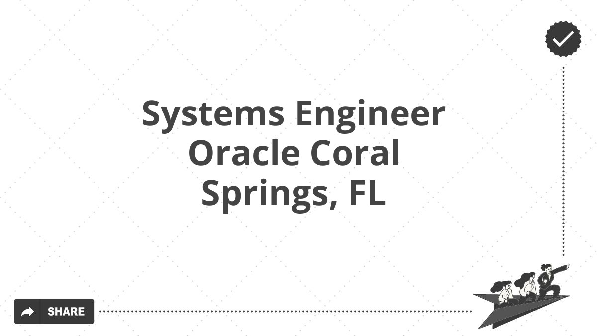 Systems Engineer Oracle Coral Springs, FL