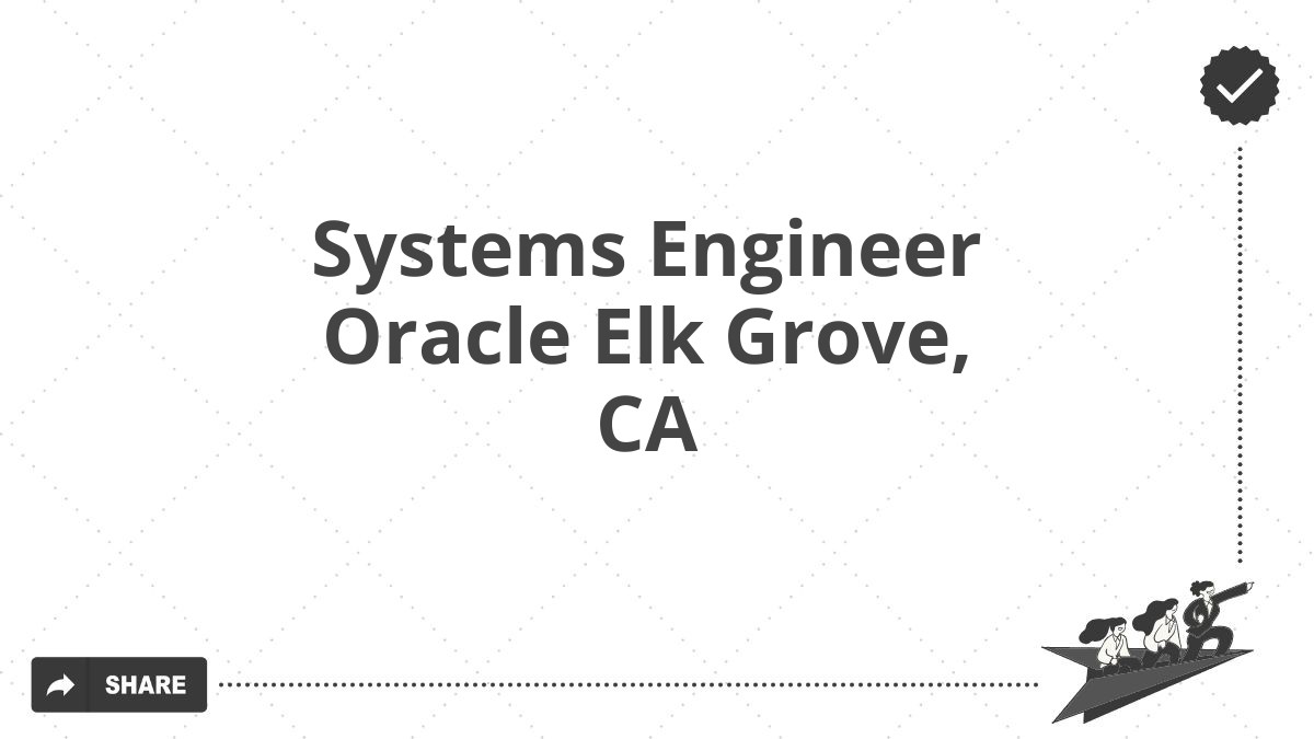Systems Engineer Oracle Elk Grove, CA