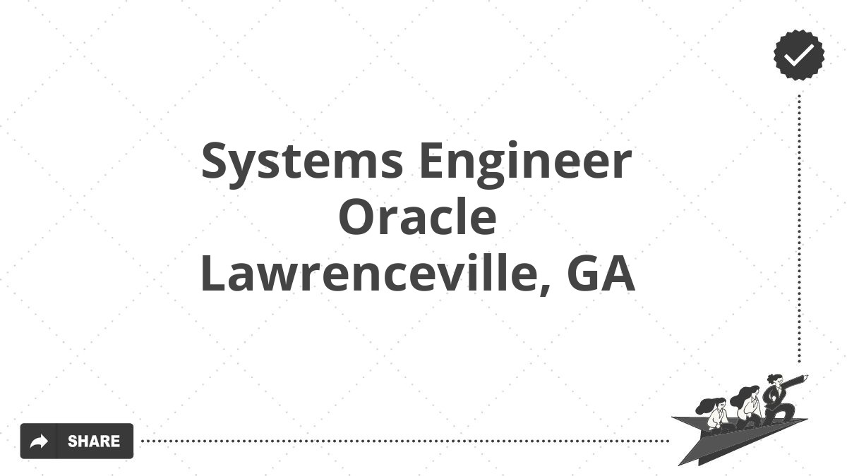 Systems Engineer Oracle Lawrenceville, GA
