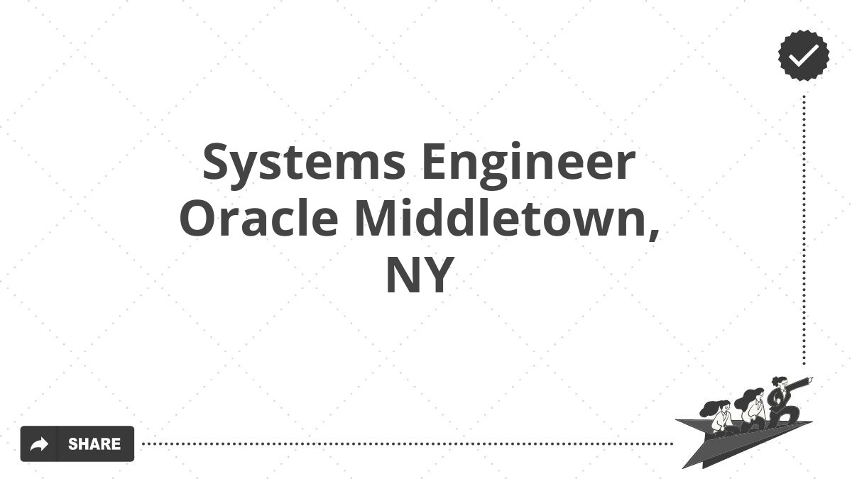 Systems Engineer Oracle Middletown, NY