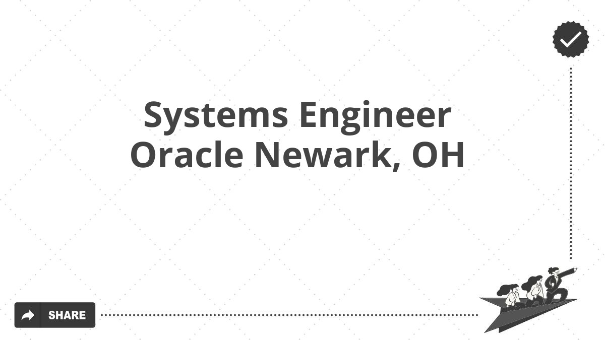 Systems Engineer Oracle Newark, OH