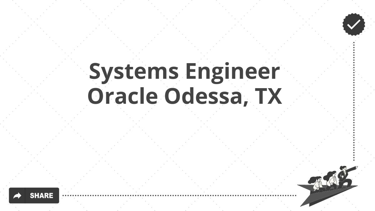 Systems Engineer Oracle Odessa, TX