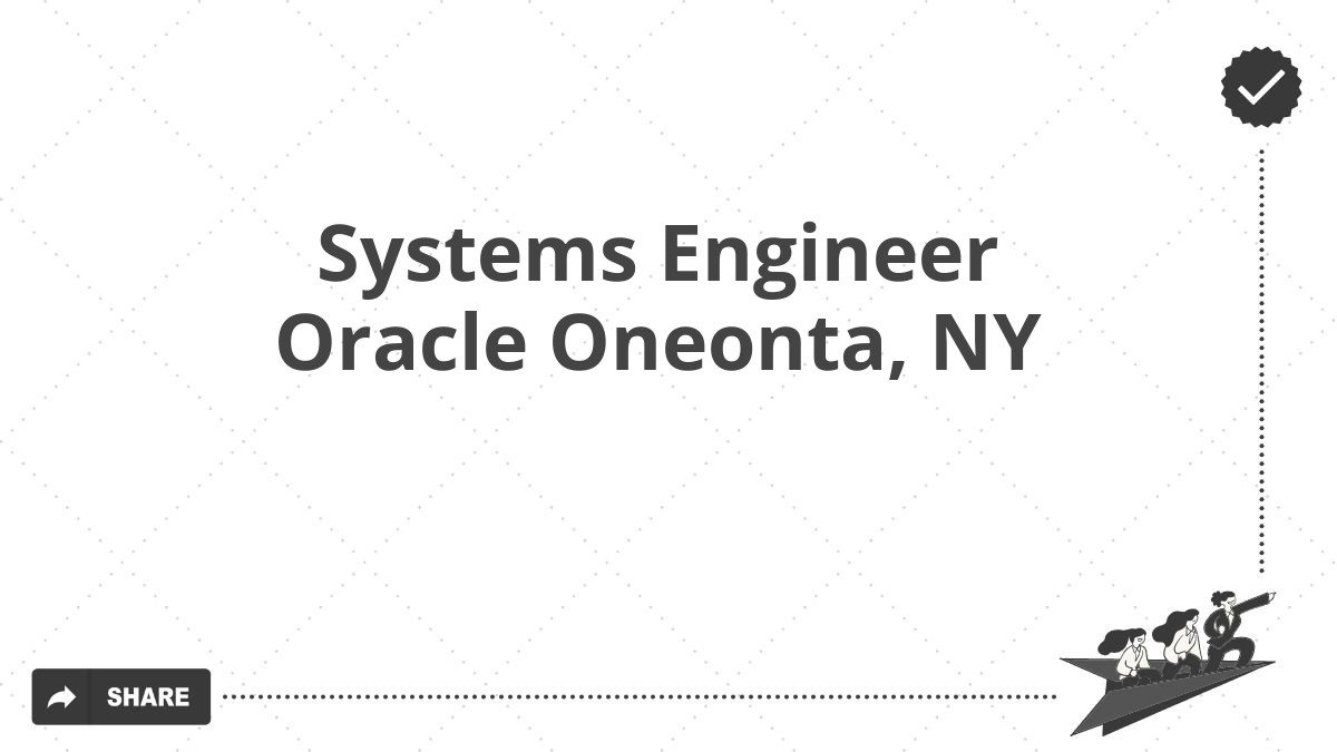 Systems Engineer Oracle Oneonta, NY