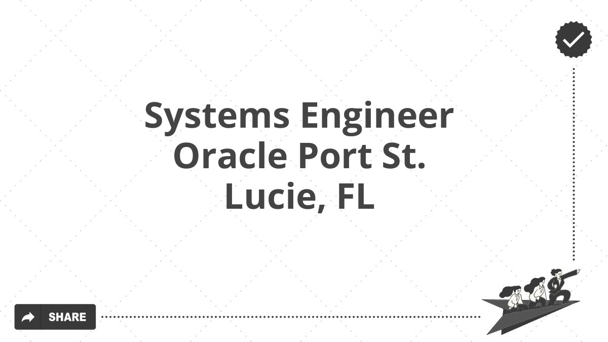 Systems Engineer Oracle Port St. Lucie, FL