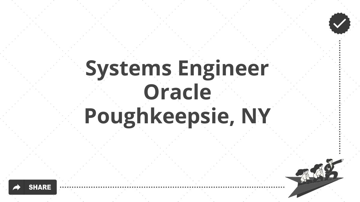 Systems Engineer Oracle Poughkeepsie, NY