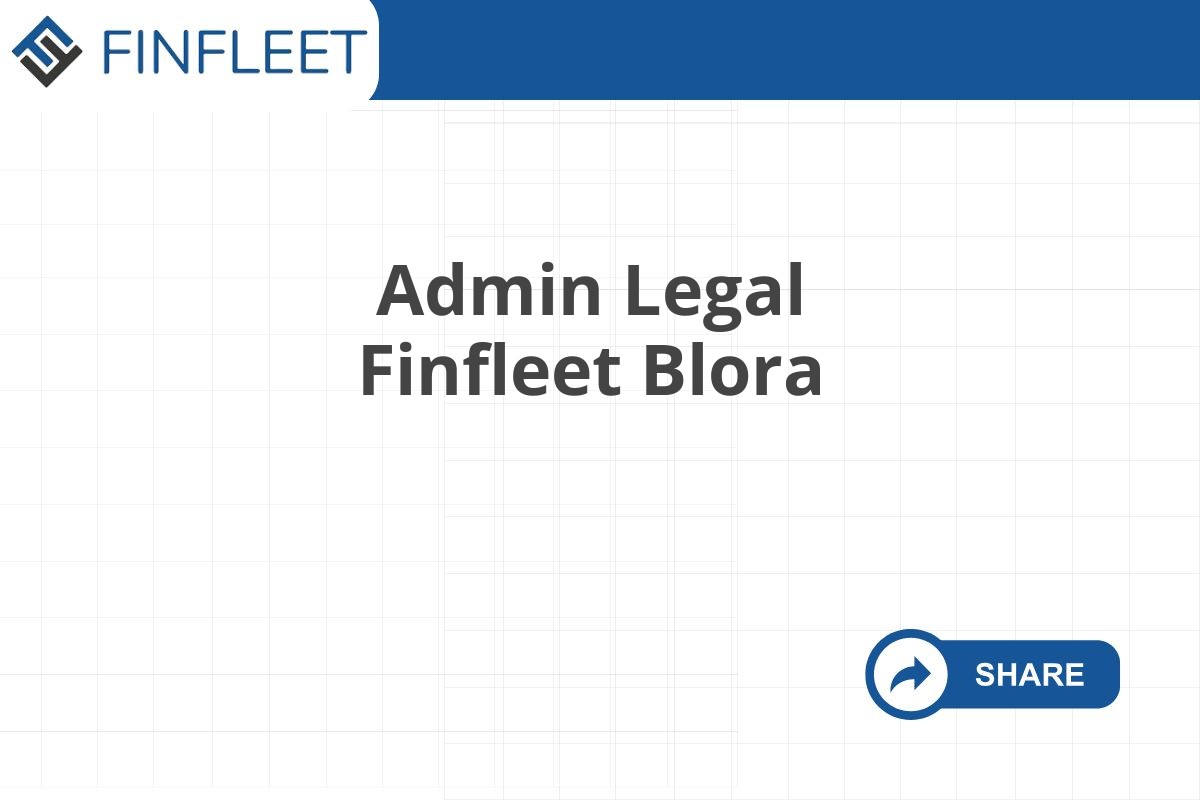 Admin Legal Finfleet Blora