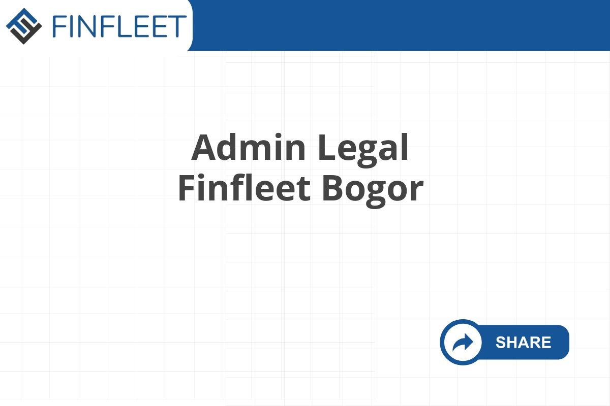Admin Legal Finfleet Bogor